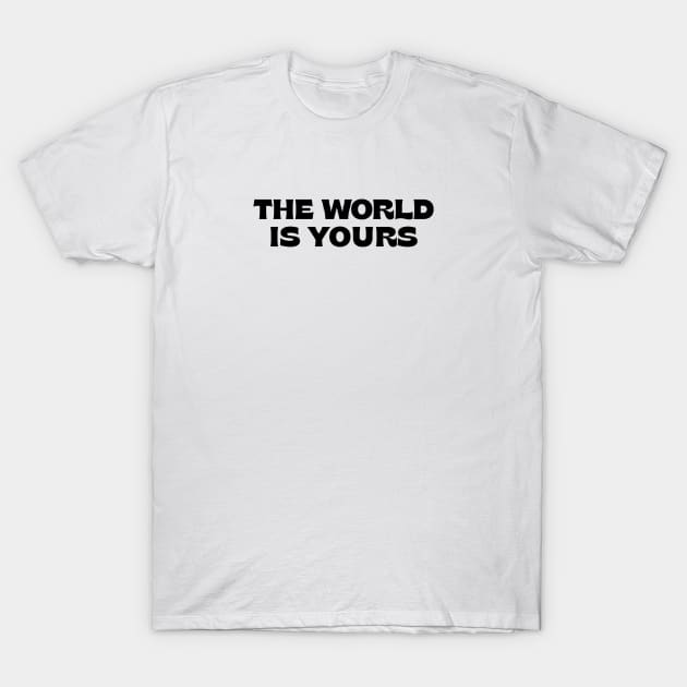The world is yours - black & white T-Shirt by moonlightprint